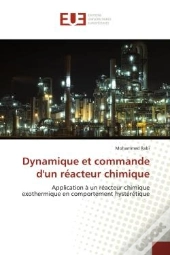 Dynamique Et Commande D'Un Reacteur Chimique - Application A Un Reacteur Chimique Exothermique En Co