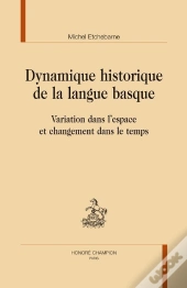 Dynamique Historique De La Langue Basque : Variation Dans L'Espace Et Changement Dans Le Temps