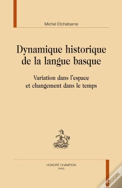 Capa do artigo Dynamique Historique De La Langue Basque : Variation Dans L'Espace Et Changement Dans Le Temps