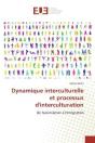Dynamique Interculturelle Et Processus D'Interculturation - De L'Assimilation A L'Integration - Preview