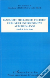 Capa do artigo Dynamique Migratoire, Insertion Urbaine Et Environnement Au Burkina Faso ; Au-Delà De La Houe