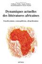 Dynamiques Actuelles Des Littératures Africaines ; Panafricanisme, Cosmopolitisme, Afropolitanisme - Preview
