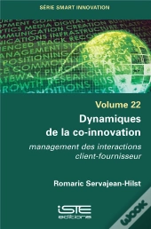 Dynamiques De La Co-Innovation; Management Des Interactions Client-Fournisseur