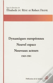 Dynamiques Européennes ; Nouvel Espace, Nouveaux Acteurs ; 1969-1981