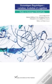 Dynamiques Linguistiques : Variation, Evolution Et Cognition. Etudes