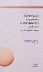 Dynamiques Migratoires Et Changements Sociétaux En Asie Centrale - Preview