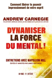 Dynamiser La Force Du Mental ! Comment Libérer Le Pouvoir Impressionnant De Votre Esprit