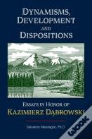Dynamisms, Development, And Dispositions