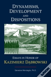 Dynamisms, Development, And Dispositions