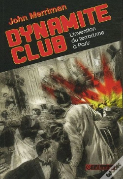 Capa do artigo Dynamite Club ; L'Invention Du Terrorisme À Paris