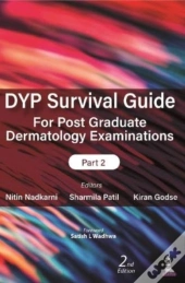 Dyp Survival Guide For Post Graduate Dermatology Examinations: Part 2