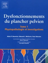 Dysfonctionnement Du Plancher Pelvien T.1 ; Physiopathologie Et Investigations