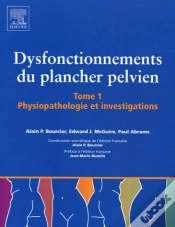 Capa do artigo Dysfonctionnement Du Plancher Pelvien T.1 ; Physiopathologie Et Investigations