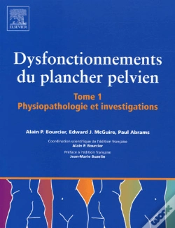 Capa do artigo Dysfonctionnement Du Plancher Pelvien T.1 ; Physiopathologie Et Investigations