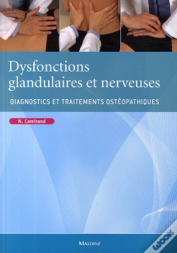 Capa do artigo Dysfonctions Glandulaires Et Nerveuses ; Diagnostics Et Traitements Ostéopathiques