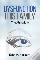 Dysfunction This Family, The Alpha Life