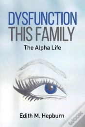 Capa do artigo Dysfunction This Family, The Alpha Life