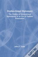 Dysfunctional Diplomacy