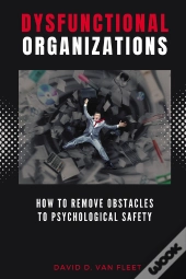 Dysfunctional Organizations