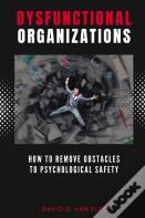 Dysfunctional Organizations