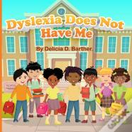 Dyslexia Does Not Have Me