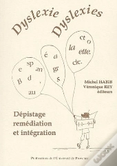 Dyslexie, Dyslexies ; Dépistage, Remédiation Et Intégration