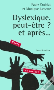 Capa do artigo Dyslexique, Peut-Être ? Et Après...
