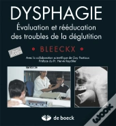Dysphagie ; Évaluation Et Rééducation Des Troubles De La Déglutition