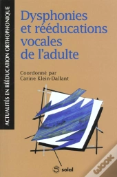 Dysphonies Et Reeducations Vocales De L'Adulte