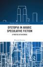 Dystopia In Arabic Speculative Fiction - Preview