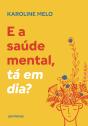 E A Saúde Mental, Tá Em Dia? - Preview