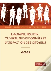 E-Administration ; Ouverture Des Données Et Satisfaction Des Citoyens