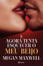 E Agora Tenta Esquecer o Meu  Beijo - Preview