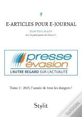 E-Articles Pour E-Journal Tome 2 : 2023, L'Année De Tous Les Dangers !