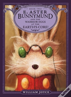 Capa do artigo E. Aster Bunnymund And The Warrior Eggs At The Earth'S Core!