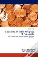 E-Banking In India-Progress & Prospects
