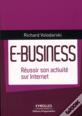 E-Business ; Réussir Son Activité Sur Internet