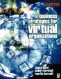 E-Business Strategies For Virtual Organizations - Preview