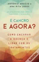 É Cancro e Agora?