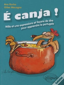 Capa do artigo É Canja ! Mille Et Une Expressions Et Façons De Dire Pour Apprendre Le Portugais