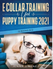 Capa do artigo E Collar Training And Puppy Training 2021 (2 Books In 1)