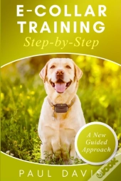 E-Collar Training Step-By-Step