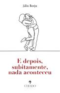 E Depois, Subitamente, Nada Aconteceu