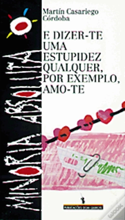 Capa do artigo E Dizer-te Uma Estupidez Qualquer, por Exemplo, Amo-te