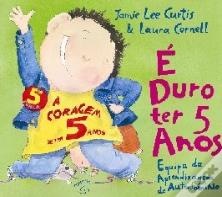 É Duro Ter 5 Anos
