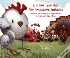 E é por Isso que Não Comemos Animais