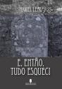 E, então, tudo esqueci - Preview