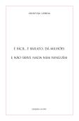 É Fácil, é Barato, Dá Milhões e Não Serve Nada Nem Ninguém.