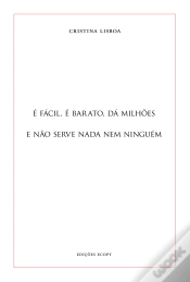 Capa do artigo É Fácil, é Barato, Dá Milhões e Não Serve Nada Nem Ninguém.