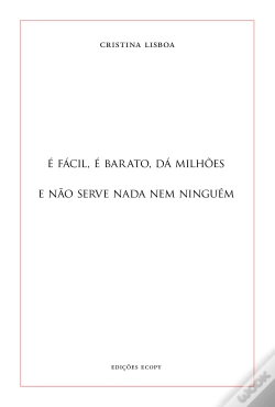 Capa do artigo É Fácil, é Barato, Dá Milhões e Não Serve Nada Nem Ninguém.